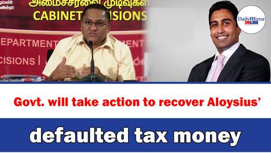 Govt. will take action to recover Aloysius’ defaulted tax money: Minister