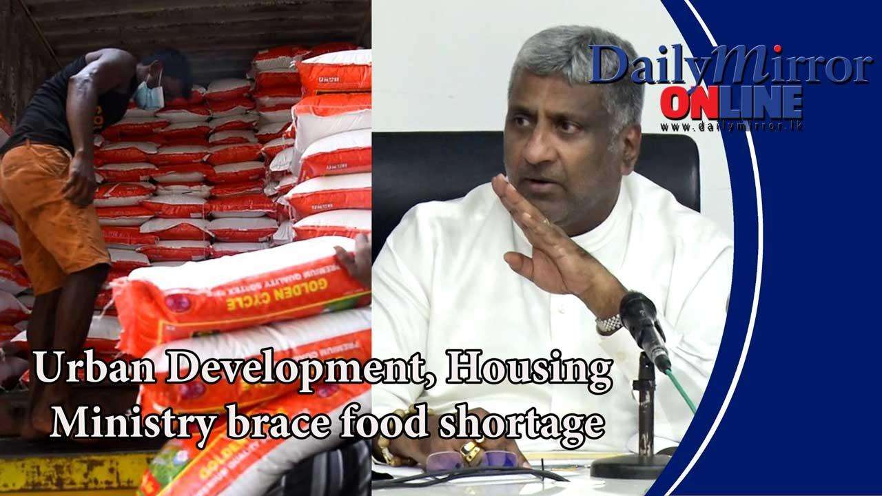 Urban Development, Housing Ministry brace food shortage