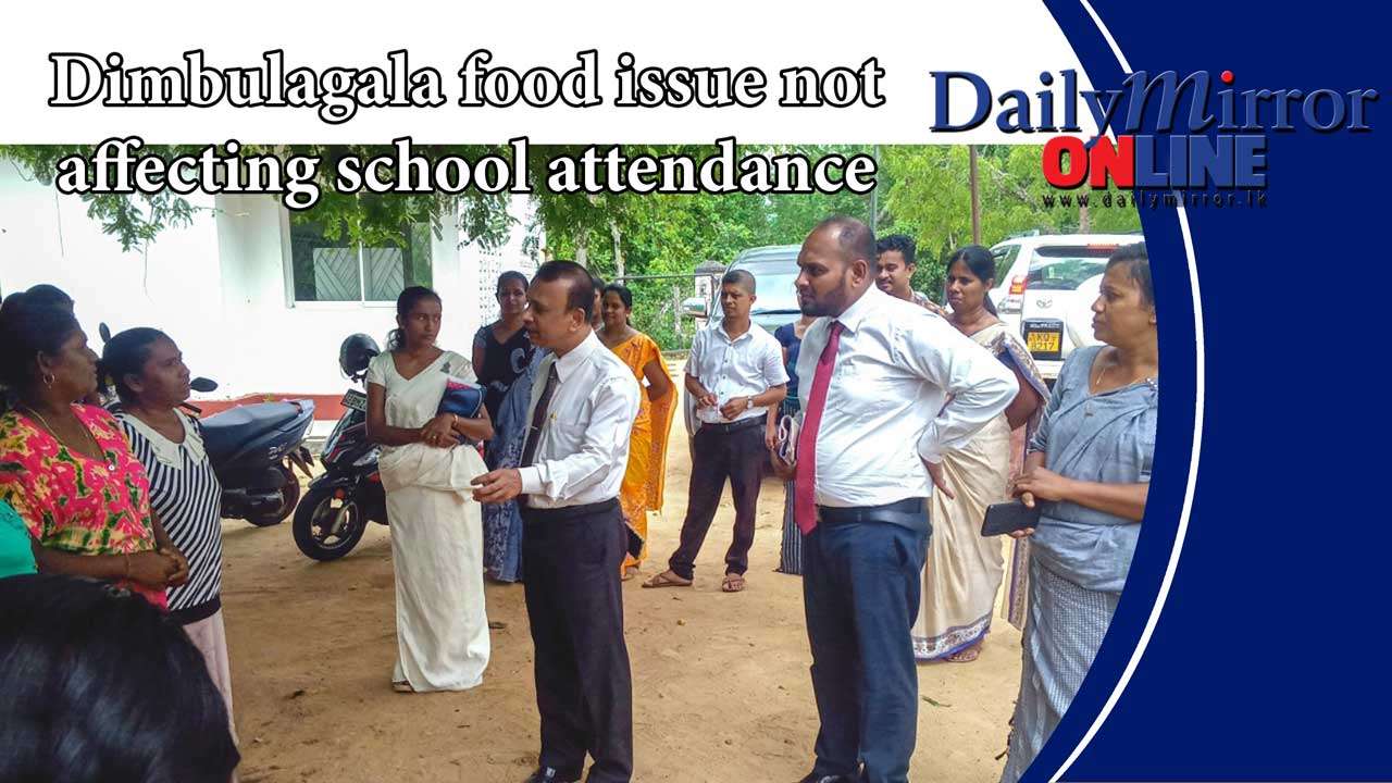 Dimbulagala food issue not affecting school attendance