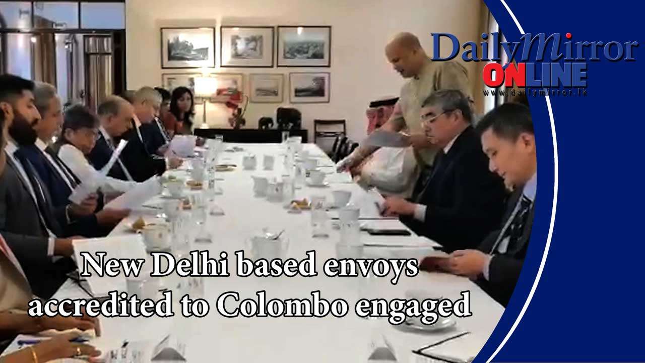 New Delhi based envoys accredited to Colombo engaged