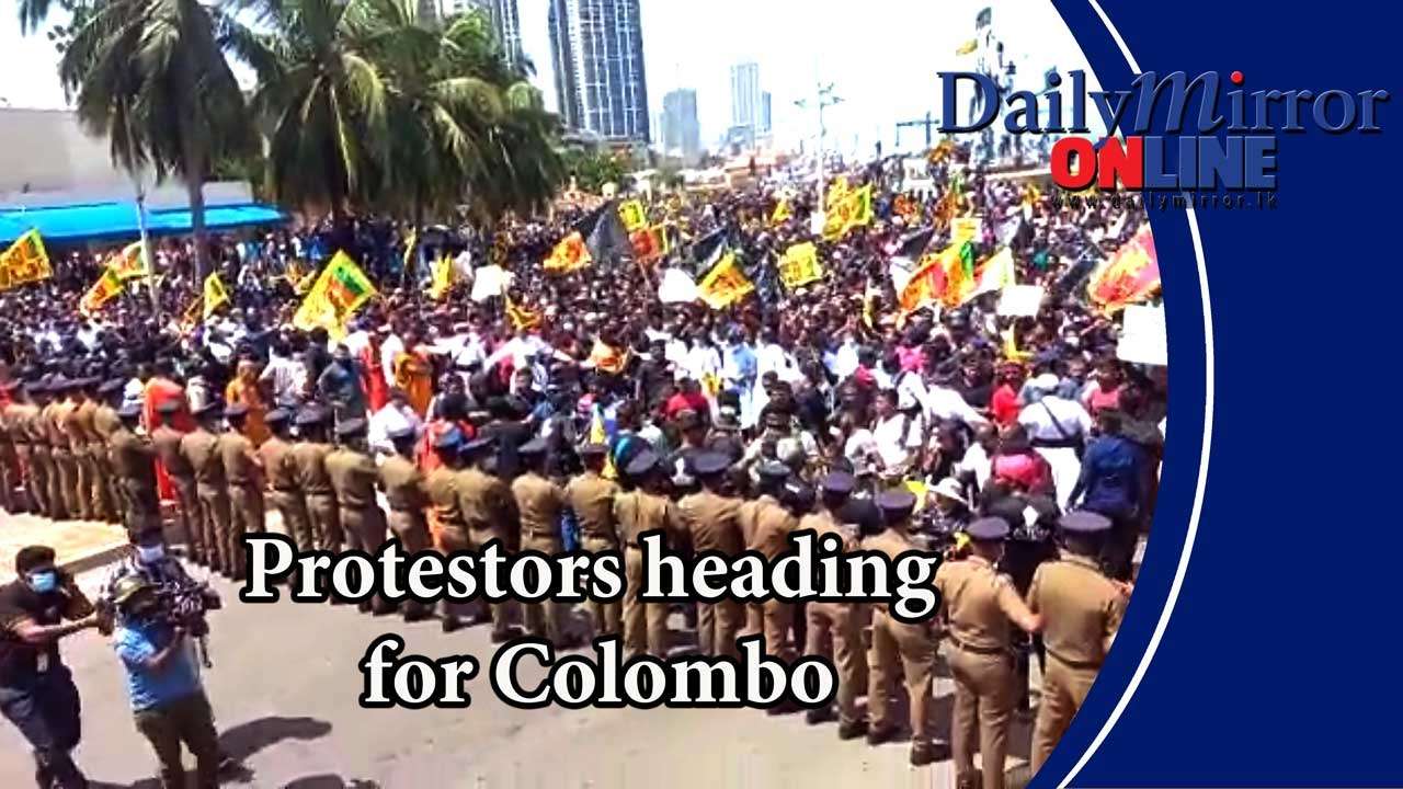 Protestors heading for Colombo