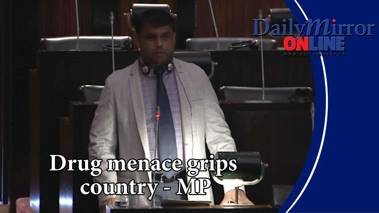 Drug menace grips country - MP