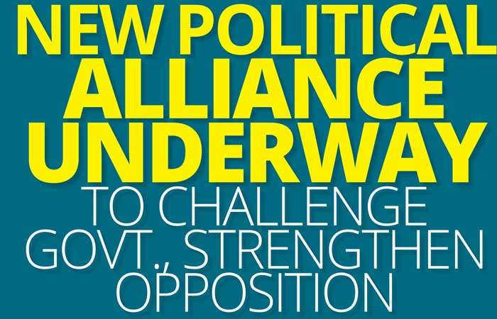 New political alliance underway to challenge govt., strengthen opposition