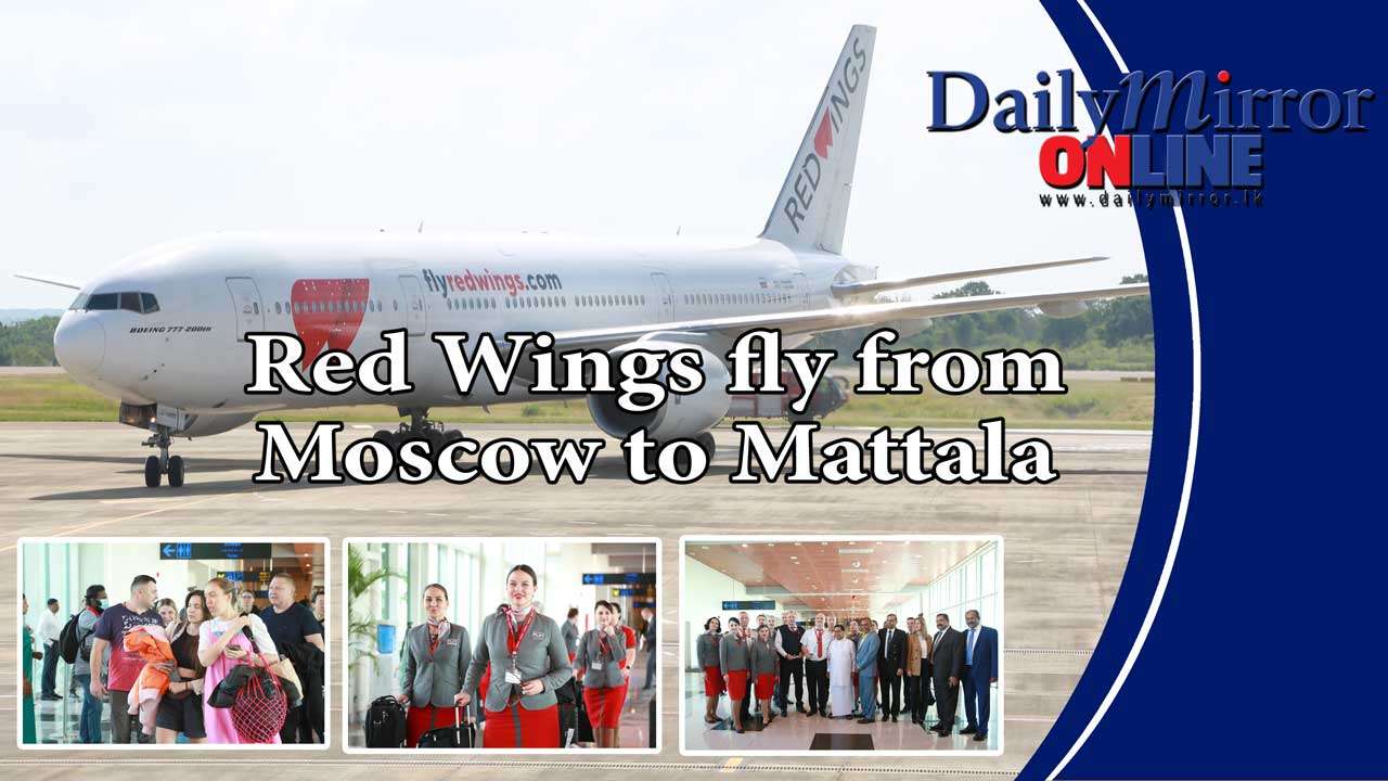 Red Wings fly from Moscow to Mattala