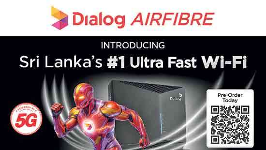 Dialog Launches Air Fibre, Sri Lanka’s First 5G-Powered Ultra-Fast Wi-Fi Solution