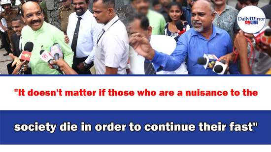 ’’It doesn’t matter if those who are a nuisance to the society die in order to continue their fast’’