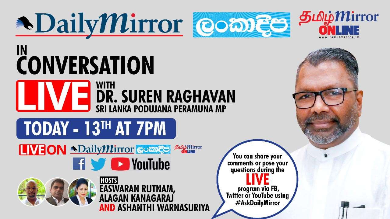 Daily Mirror | Lankadeepa | Tamil Mirror LIVE - Dr. Suren Raghavan Sri Lanka Podujana Peramuna MP