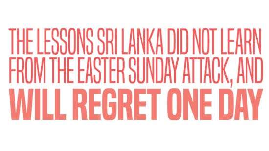 The lessons Sri Lanka did not learn from the Easter Sunday attack, and will regret one day