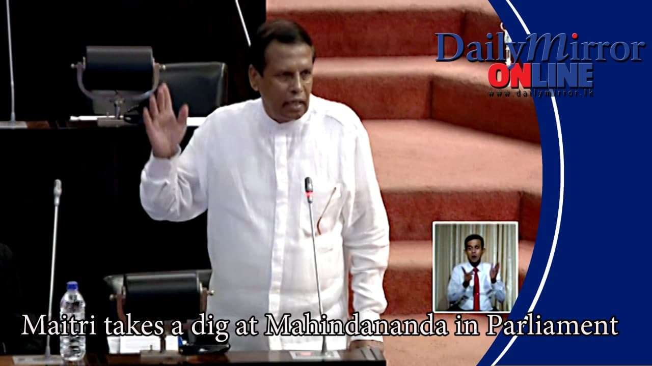 Maitri takes a dig at Mahindananda in Parliament