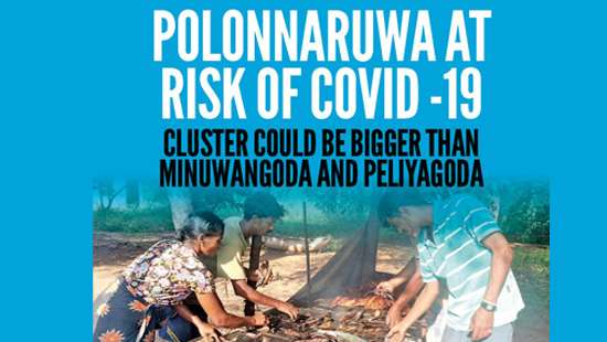 Polonnaruwa at risk of COVID -19