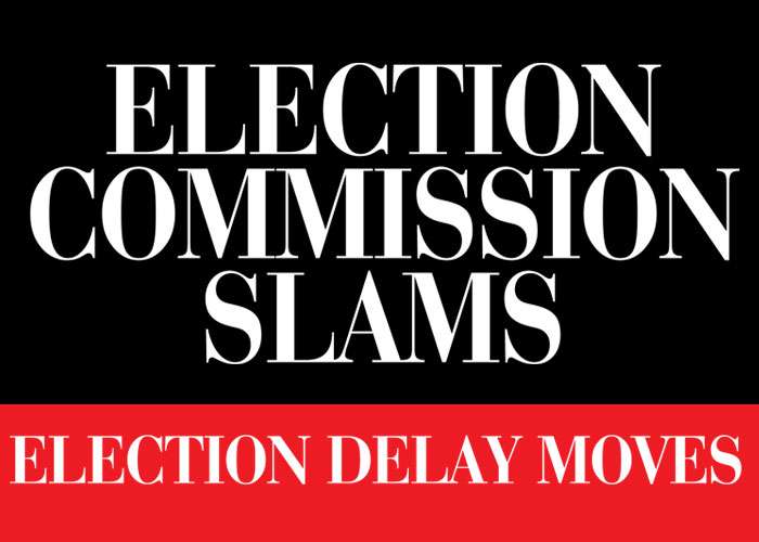 Election Commission slams election delay moves