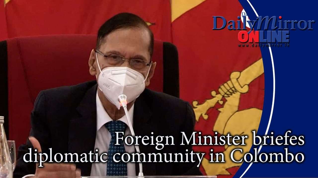 Foreign Minister briefes diplomatic community in Colombo