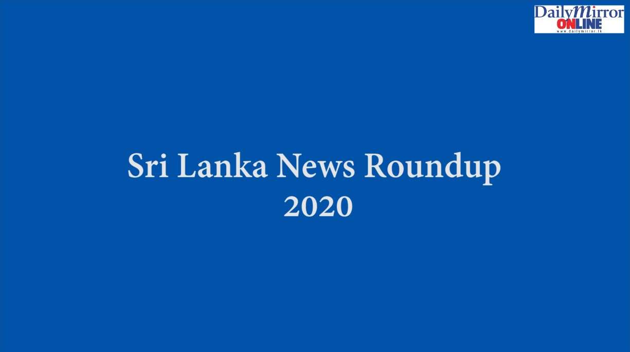 Sri Lanka News Roundup 2020