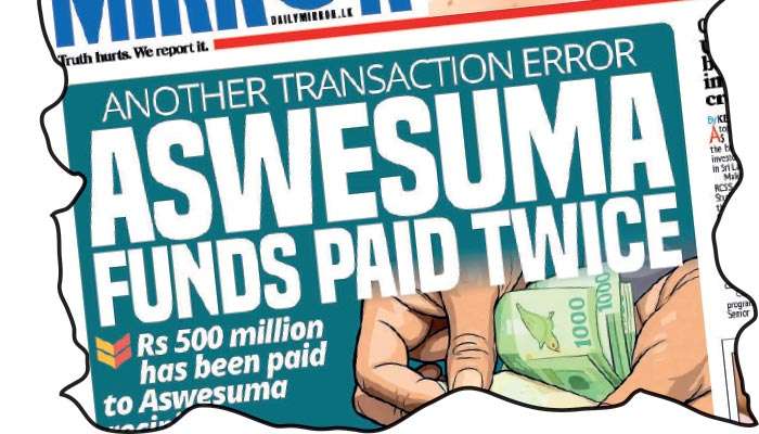 Ministry admits  Rs. 248.8 Mn error in Aswesuma  double  payment