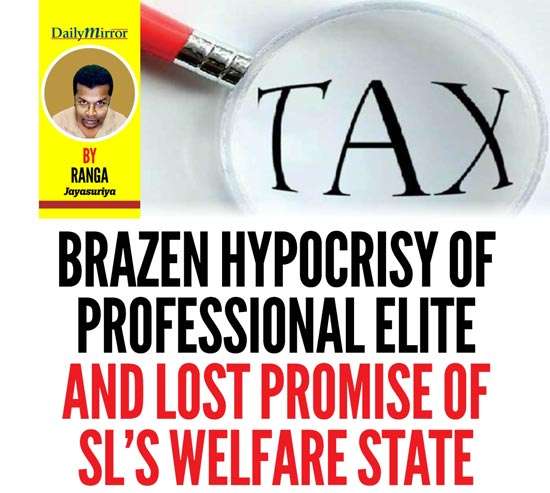 Brazen hypocrisy of professional elite and lost promise of SL’s welfare state