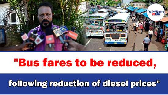 ’’Bus fares to be reduced, following reduction of diesel prices’’