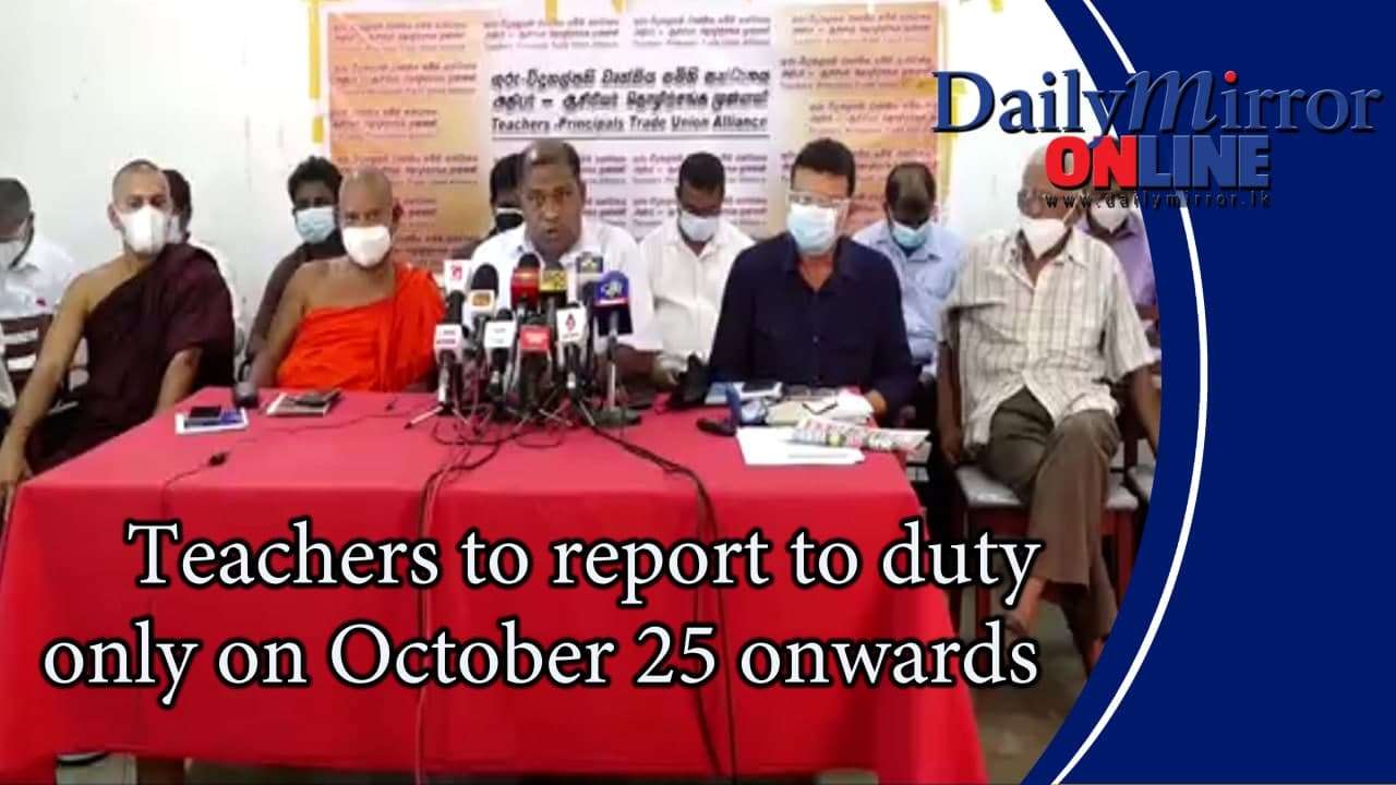 Teachers to report to duty only on October 25 onwards