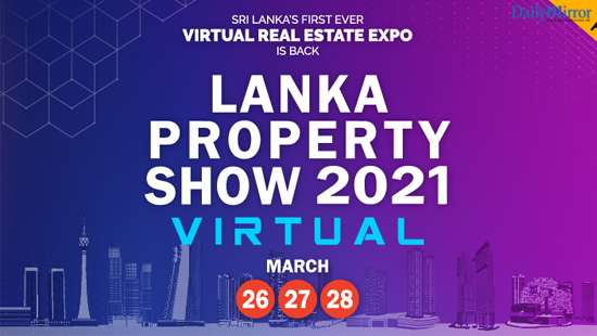 The ‘Lanka Property Show - Virtual’ returns to take advantage of the burgeoning property market