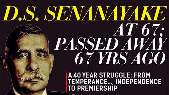 D.S. Senanayake at 67 passed away 67 yrs ago