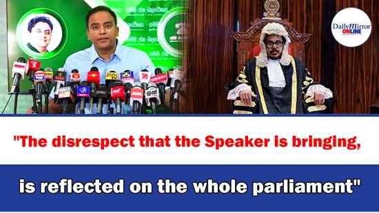 ’’The disrespect that the Speaker is bringing, is reflected on the whole parliament’’