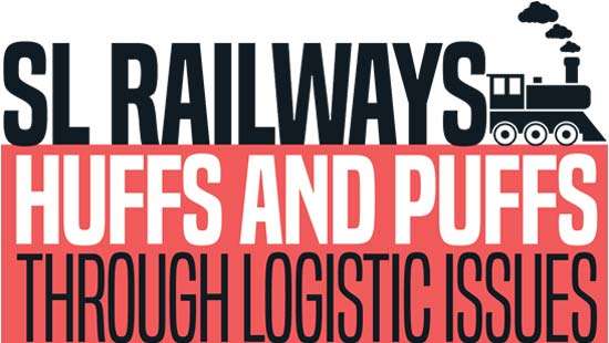 SL Railways huffs and puffs through logistic issues