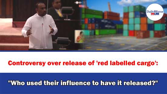 Controversy over release of ’red labelled cargo’: ’’Who used their influence to have it released?’’