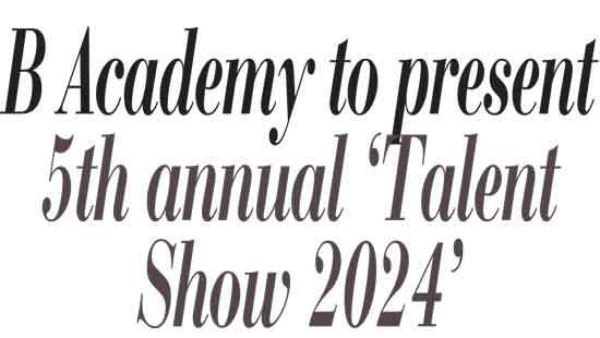 B Academy to present  5th annual ‘Talent Show 2024’