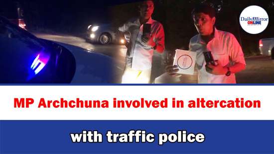 MP Archchuna involved in altercation with traffic police