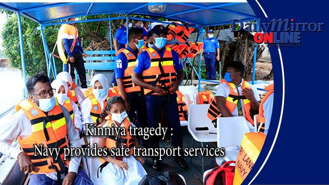 Kinniya tragedy: Navy provides safe transport services