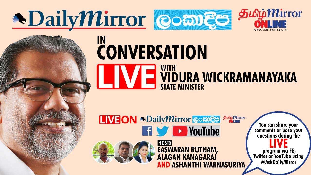 In Conversation LIVE With State Minister Vidura Wickramanayaka