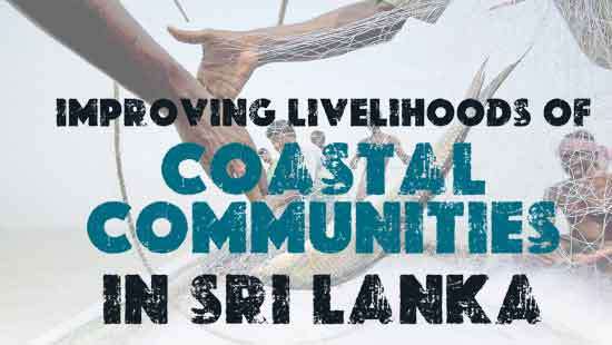 Improving livelihoods of coastal  communities  in Sri Lanka