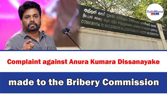 Complaint against Anura Kumara Dissanayake made to the Bribery Commission