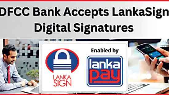 DFCC accepts ‘LankaSign’ digital signatures