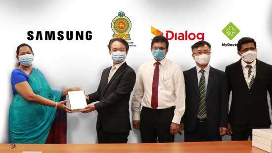 Samsung, Dialog and MyDoctor partner Ministry of Health to enable Telemedicine Services at 16 Key Hospitals