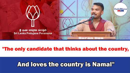 ’’The only candidate that thinks about the country, And loves the country is Namal’’