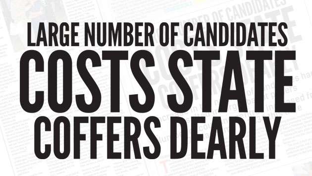 Large number of candidates  costs state coffers dearly