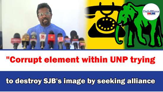 ’’Corrupt element within UNP trying to destroy SJB’s image by seeking alliance