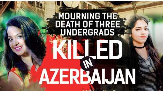 Mourning the death of three undergrads killed in Azerbaijan