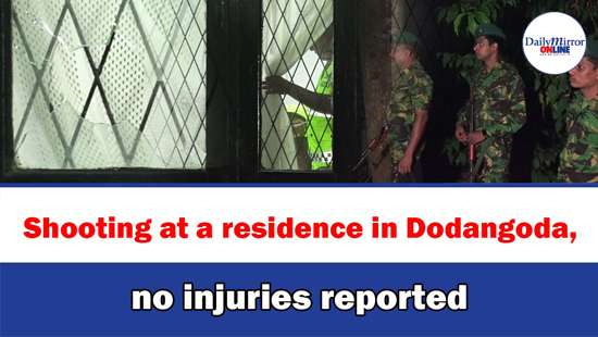 Shooting at a residence in Dodangoda, no injuries reported