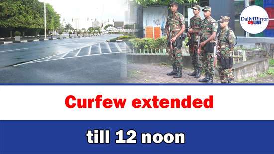 Curfew extended till 12 noon