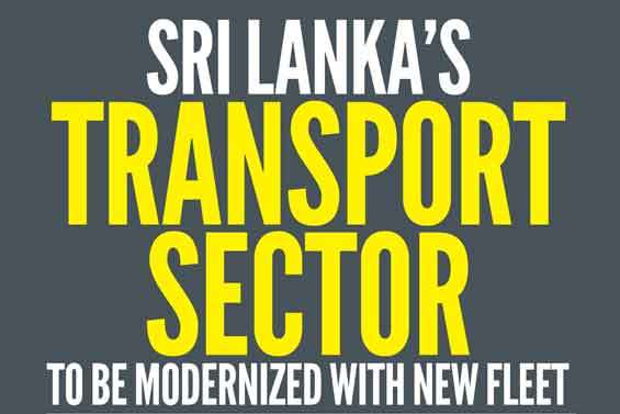 Sri Lanka’s  transport  sector  to be modernized with new fleet