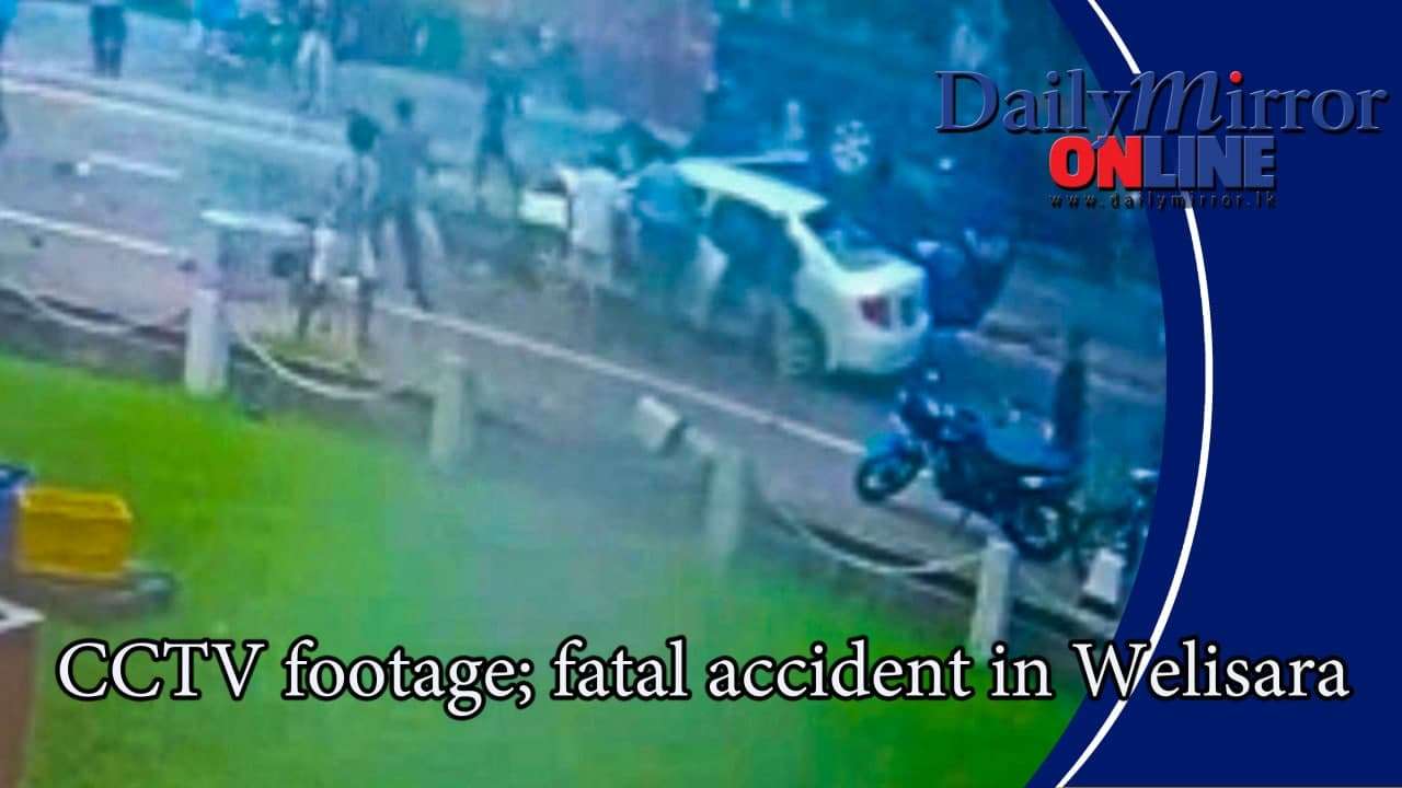 CCTV footage; fatal accident in Welisara