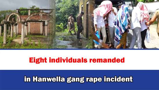 Eight individuals remanded in Hanwella gang rape incident