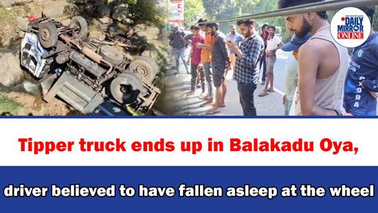 Tipper truck ends up in Balakadu Oya, driver believed to have fallen asleep at the wheel