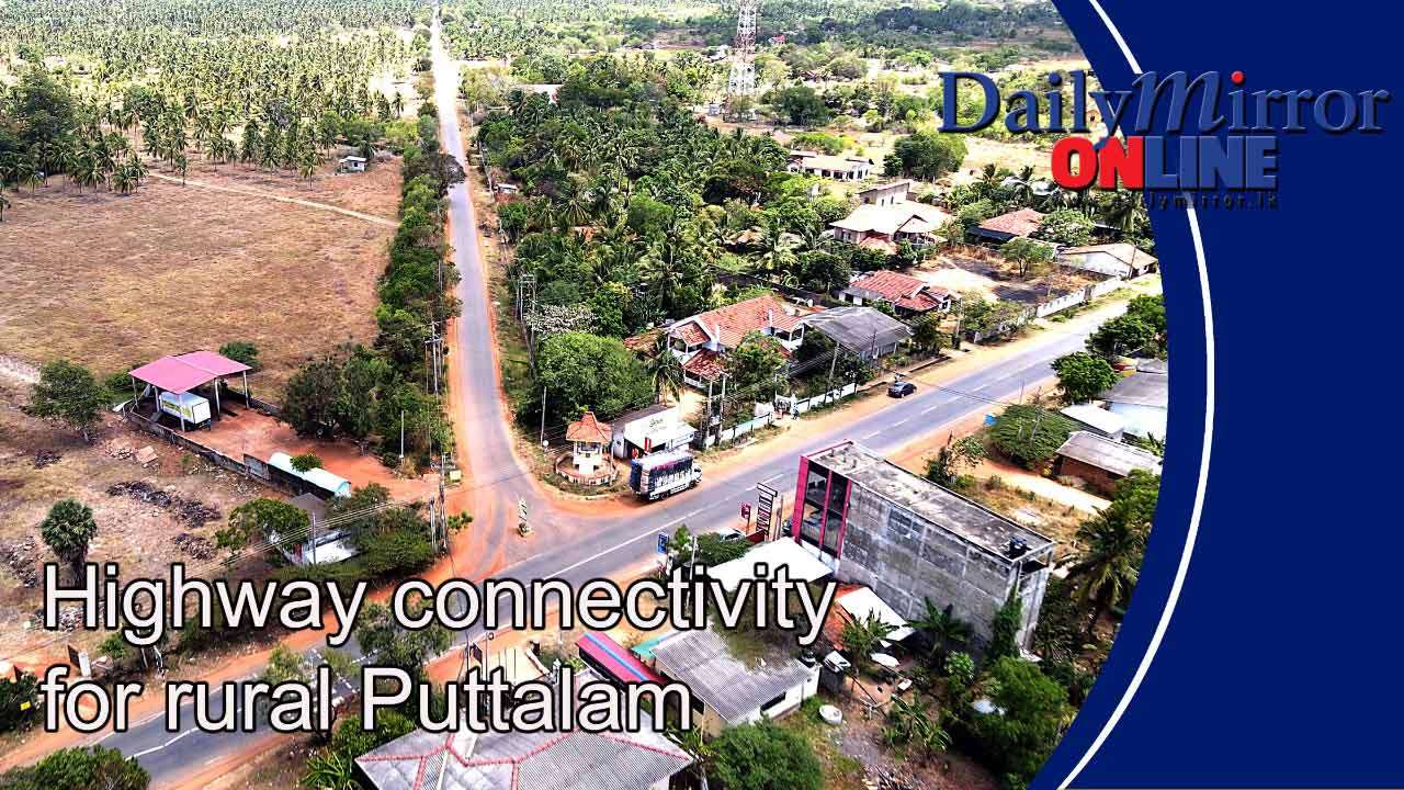 Highway connectivity for rural Puttalam