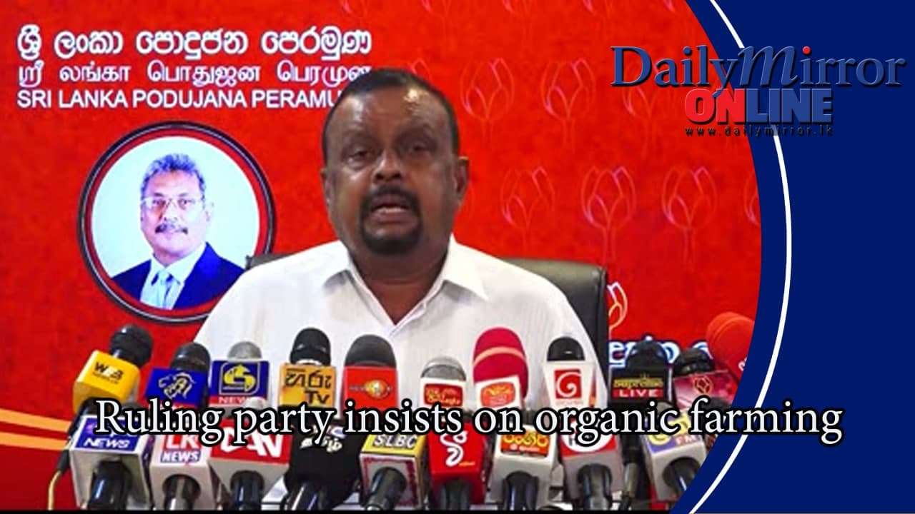 Ruling party insists on organic farming