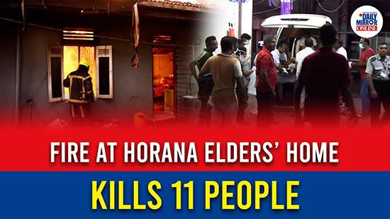 Fire at Horana elders’ home kills 11 people