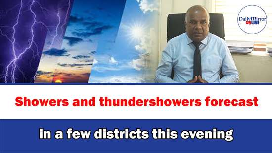 Showers and thundershowers forecast in a few districts this evening