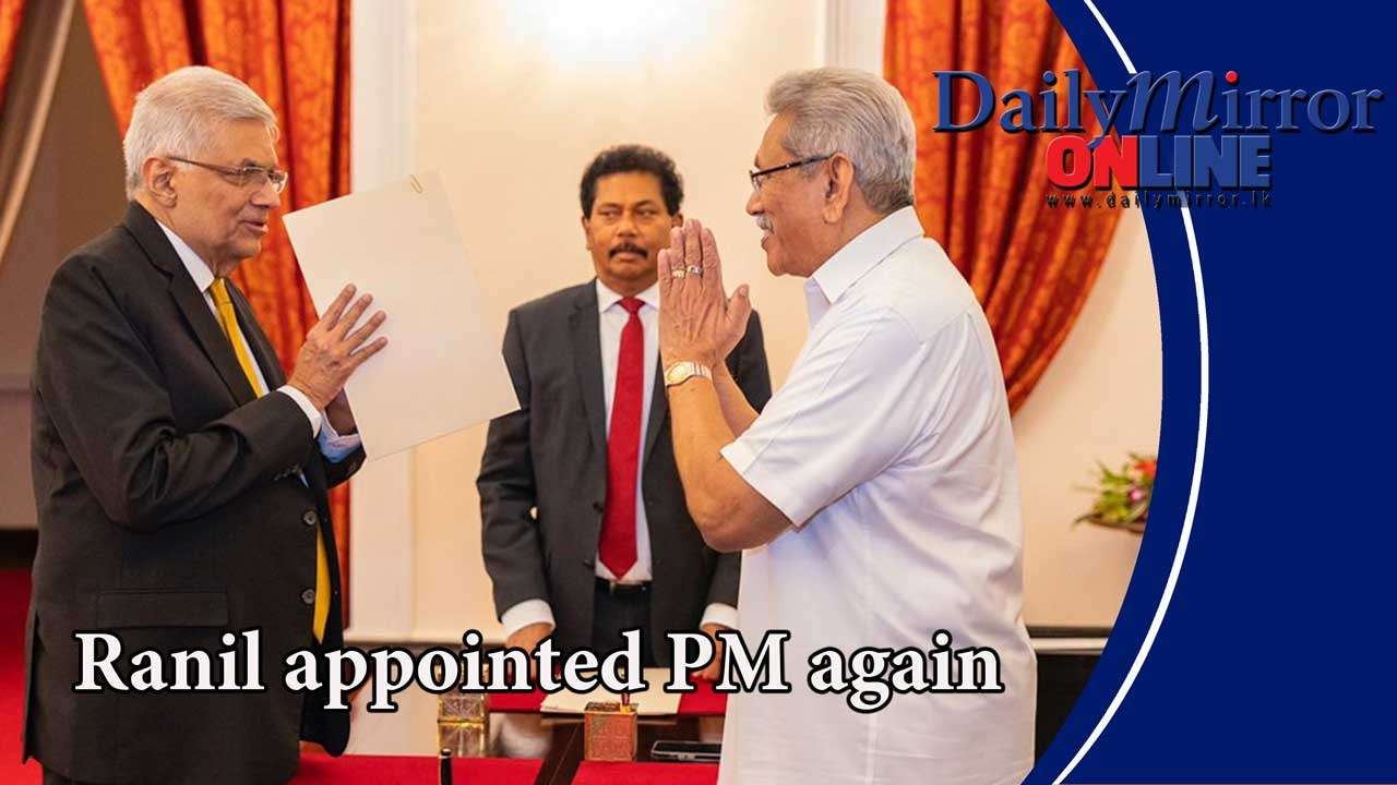 Ranil appointed PM again