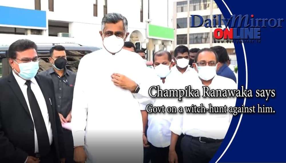 Champika Ranawaka says Govt on a witch-hunt against him